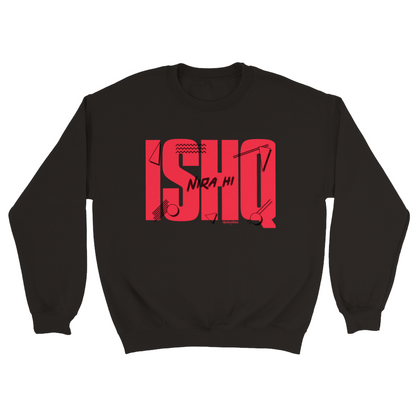 Nira hi ISHQ Crewneck Sweatshirt