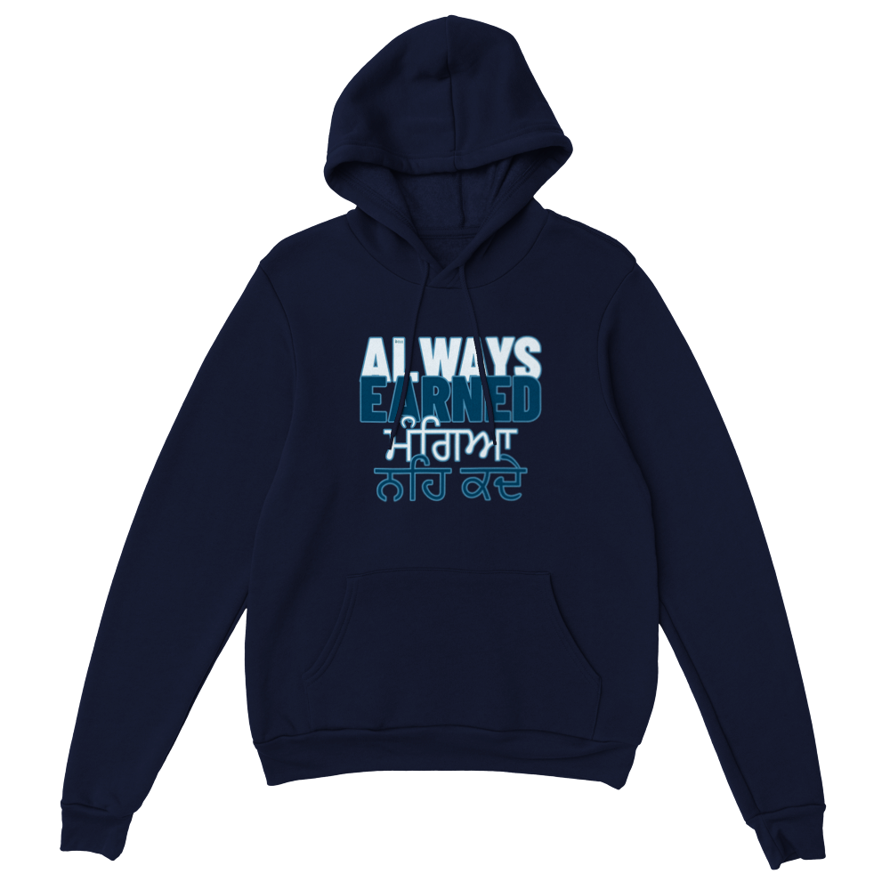 Always Earned never Begged Classic Unisex Pullover Hoodie